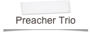 Preacher Trio